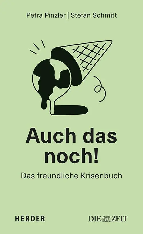 Cover: 9783451397943 | Auch das noch! | Petra Pinzler (u. a.) | Taschenbuch | 272 S. | 2025